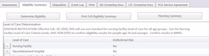 Screenshot showing the "Eligibility Summary" tab, including a series of three buttons, labeled "Determine Eligibility," "Print Full Eligibility Summary," and "Planning Summary." A text box appears below reads "Level of Care Determination. ASSESSOR NOTIFICATION: Effective Feb. 10, 2020, DHS will use one standard for nursing facility level of care fr all age groups. Use the Nursing Facility Level of Care Criteria Guide, DHS-7028 (PDF) to confirm eligibility results for people age 20 and younger. Confirm results in MMIS."