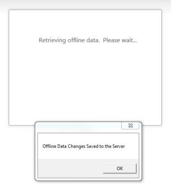 Notification message stating retrieving offline data, please wait and notification box stating offline data changes saved to the server