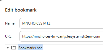 Screenshot showing the edit bookmark window with the following fields:
- Name: MNCHOICES MTZ
- URL: https://mnchoices-trn-carity.feisystemsh2env.com
- Bookmarks bar selected.