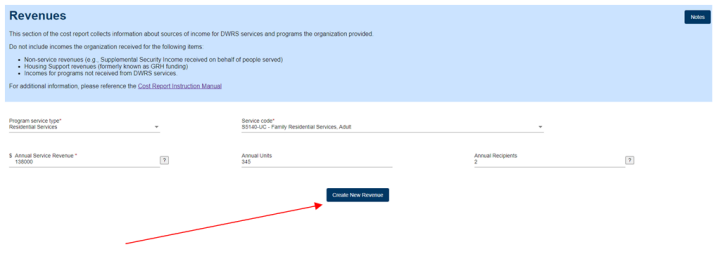 Revenues section with the following information filled in: Program service type: Residential services. Service code: S5140-UC – Family Residential Services, Adult. Annual service revenue: 138000. Annual units: 345. Annual recipients: 2. There is an arrow pointing at the button to create new revenue.