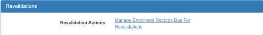 Rectangle box showing Revalidations section in the MPSE portal. "Revalidations" appears in the header and "Revalidation Actions" as a subhead with a link next to it for "Manage Enrollment Records Due For Revalidations."